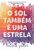 Saleta de Leitura: Resenha "O Sol também é uma Estrela" de Nicola Yoon