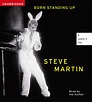 Born Standing Up Audiobook by Steve Martin | Official Publisher Page ...