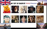 My Top 10 Favorite British Characters by Ezmanify on DeviantArt