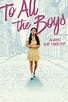 To All the Boys: Always and Forever (2021) - Posters — The Movie ...