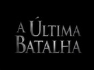 FILME A ÚLTIMA BATALHA - YouTube