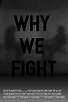 Why We Fight (2018)