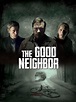 Sección visual de The Good Neighbor - FilmAffinity