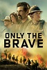 Only the Brave (2017) - Posters — The Movie Database (TMDB)