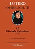 Il grande catechismo (1529) - Martin Lutero - Libro Claudiana 2022 ...