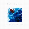 CD review RAY ALDER ‘What the Water Wants’ – Markus' Heavy Music Blog