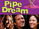 Pipe Dream (2002) - Rotten Tomatoes