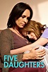 Five Daughters (TV Mini Series 2010) - IMDb