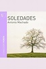Soledades by Antonio Machado and Jose Carlos Cuevas - Listen Online