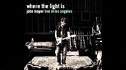 John Mayer - Gravity (Where The Light Is - Live In L.A) - YouTube