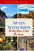 Spain With Kids - The Best Places To Visit With Your Family - Fun ...