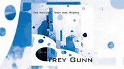 Trey Gunn – The Waters, They Are Rising – T P A