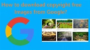 How to download copyright free image from google? for youtube & website