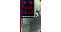 The Trial of Madame Caillaux by Edward Berenson