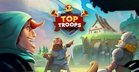 Top Troops ya está disponible en todo el mundo en iOS y Android - Go ...