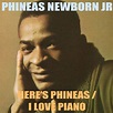 ‎Phineas Newborn Jr.: Here's Phineas / I Love Piano - Album by Phineas ...