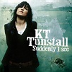 Suddenly I See | KT Tunstall – Download and listen to the album