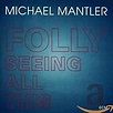 Folly Seeing All This: Michael Mantler, Alexander Balanescu, Karen ...