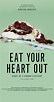 Eat Your Heart Out (2017) - IMDb