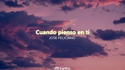 Jose Feliciano - Cuando pienso en ti ; Letra - YouTube