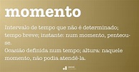 Momento - Dicio, Dicionário Online de Português