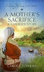 A Mother’s Sacrifice, Part 2 | caroletowriss.com