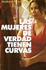 Las mujeres de verdad tienen curvas (película 2002) - Tráiler. resumen ...
