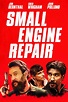 Small Engine Repair (2021) - Posters — The Movie Database (TMDB)
