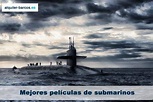 Las 12 mejores películas de submarinos - alquilerbarcosmalaga.es