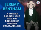Jeremy Bentham- A Former Prodigy And The Founder Of Modern ...