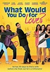 What Would You Do for Love (TV Movie 2013) - IMDb