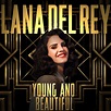 Lana Del Rey Young And Beautiful - Single by cal2021 on DeviantArt