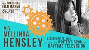EP #5 - Mellinda Hensley: WGA Screenwriter- The Practical Filmmaker ...