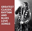22 Greatest Classic Rhythm and Blues Love Songs - Spinditty