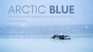 Arctic Blue | Think-Film Impact Production
