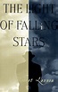 The Light of the Falling Stars by J. Robert Lennon