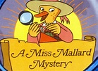 A Miss Mallard Mystery TV Show Air Dates & Track Episodes - Next Episode