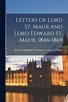 Letters of Lord St. Maur and Lord Edward St. Maur, 1846-1869 by Edward ...
