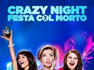 Crazy Night - Festa Col Morto - trailer, trama e cast del film