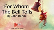 For Whom The Bell Tolls by John Donne | English Poem - YouTube