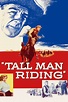 ‎Tall Man Riding (1955) directed by Lesley Selander • Reviews, film ...