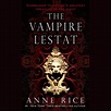 The Vampire Lestat: (The Vampire Chronicles Book Two) by Anne Rice