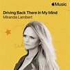 ‎Driving Back There in My Mind - Single - Album by Miranda Lambert ...