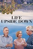 Life Upside Down - Гледай онлайн