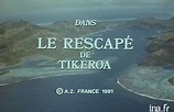 Le rescapé de Tikeroa - Téléfilm (1981) - SensCritique
