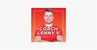 ‎The Coach Lenny V Podcast on Apple Podcasts