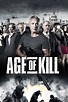 Age of Kill Pictures - Rotten Tomatoes
