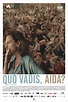 Quo vadis, Aida? Movie Poster (#1 of 5) - IMP Awards