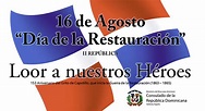 16 de agosto Día de la Restauración - Consulado de la República ...