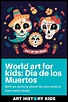Dia de los Muertos – The Day of the Dead Art for Kids! — Art History Kids